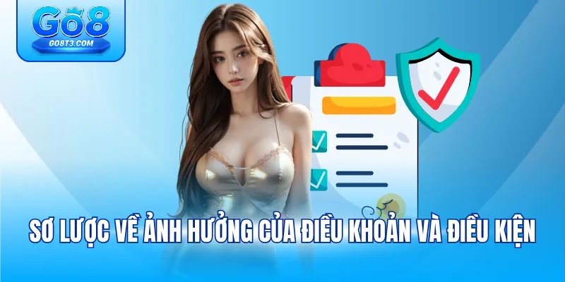 Sơ lược về ảnh hưởng của điều khoản và điều kiện